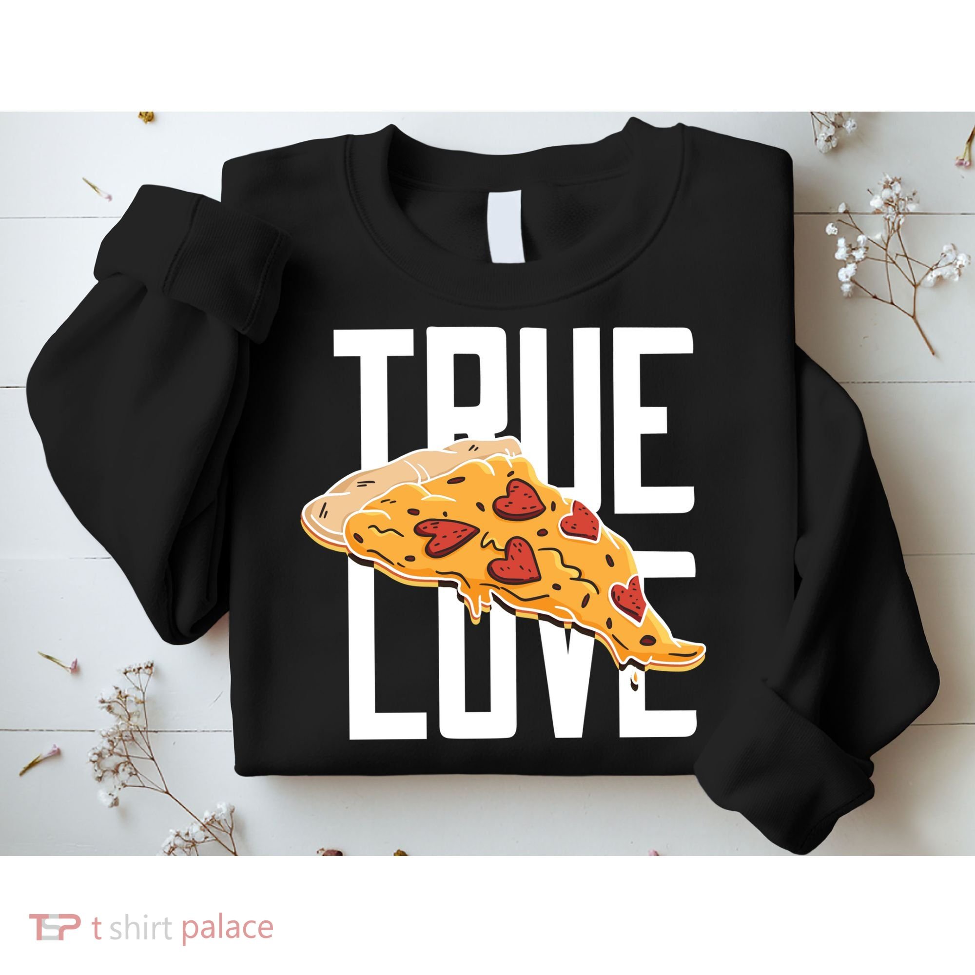 True Love Heart Pizza Sweatshirt