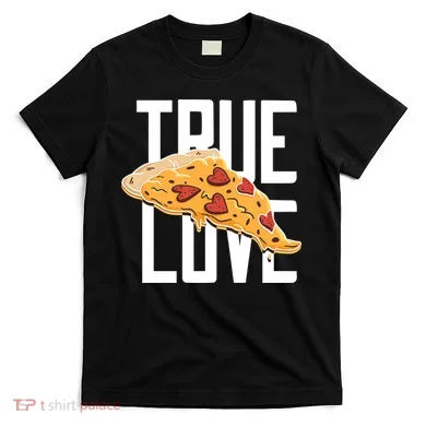 True Love Heart Pizza T-Shirt