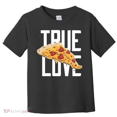 True Love Heart Pizza Toddler T-Shirt
