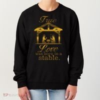 True Love Was Born In A Stable Women's Sweatshirt thumb 0