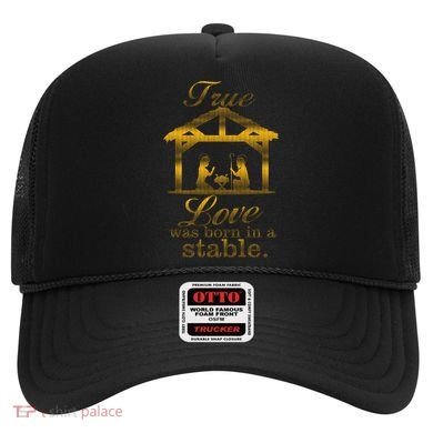 True Love Was Born In A Stable Hat