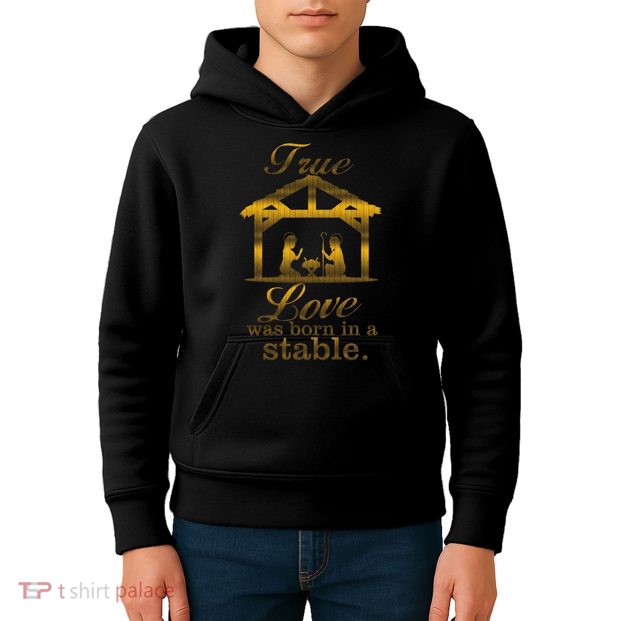 True Love Was Born In A Stable Kids Hoodie