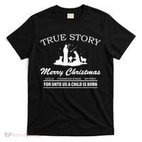 True Story Merry Christmas Jesus Christ  T-Shirt thumb 0