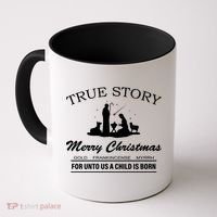 True Story Merry Christmas Jesus Christ  Coffee Mug thumb 0