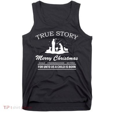 True Story Merry Christmas Jesus Christ  Tank Top