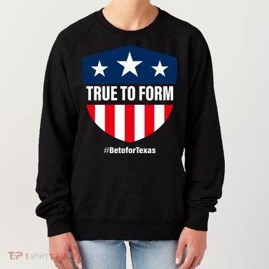True To Form Beto for Texas American Shield Women's Sweatshirt