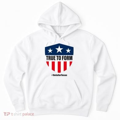 True To Form Beto for Texas American Shield Hoodie