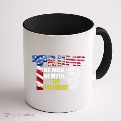 Trump - The Man The Myth The President Coffee Mug back