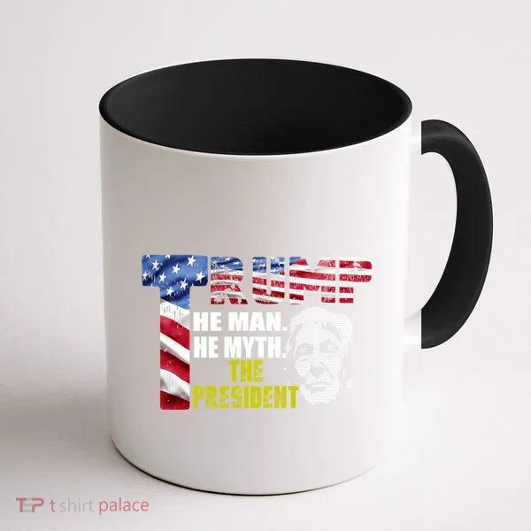 Trump - The Man The Myth The President Coffee Mug