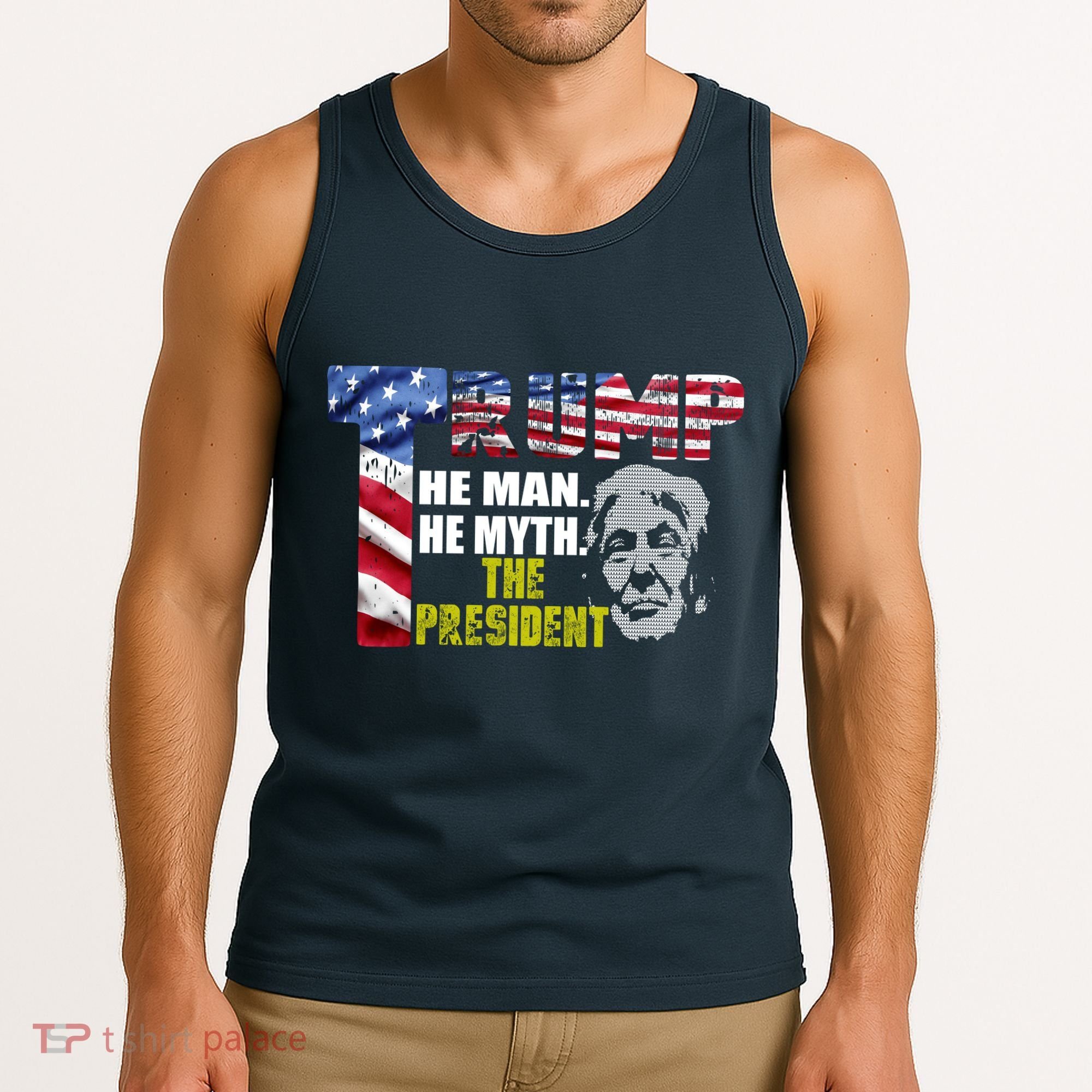 Trump - The Man The Myth The President Tank Top