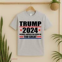 Trump 2024 Because America Can Never Be Too Great T-Shirt thumb 2
