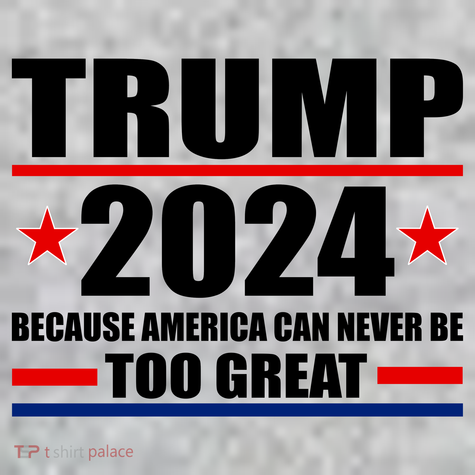 Trump 2024 Because America Can Never Be Too Great Kids Sweatshirt