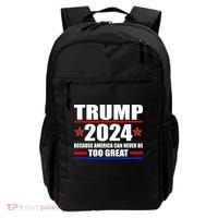 Trump 2024 Because America Can Never Be Too Great Backpack thumb 0