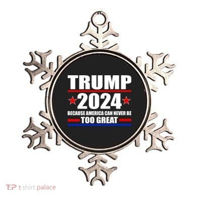 Trump 2024 Because America Can Never Be Too Great Ornament