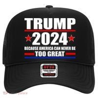 Trump 2024 Because America Can Never Be Too Great Hat thumb 0