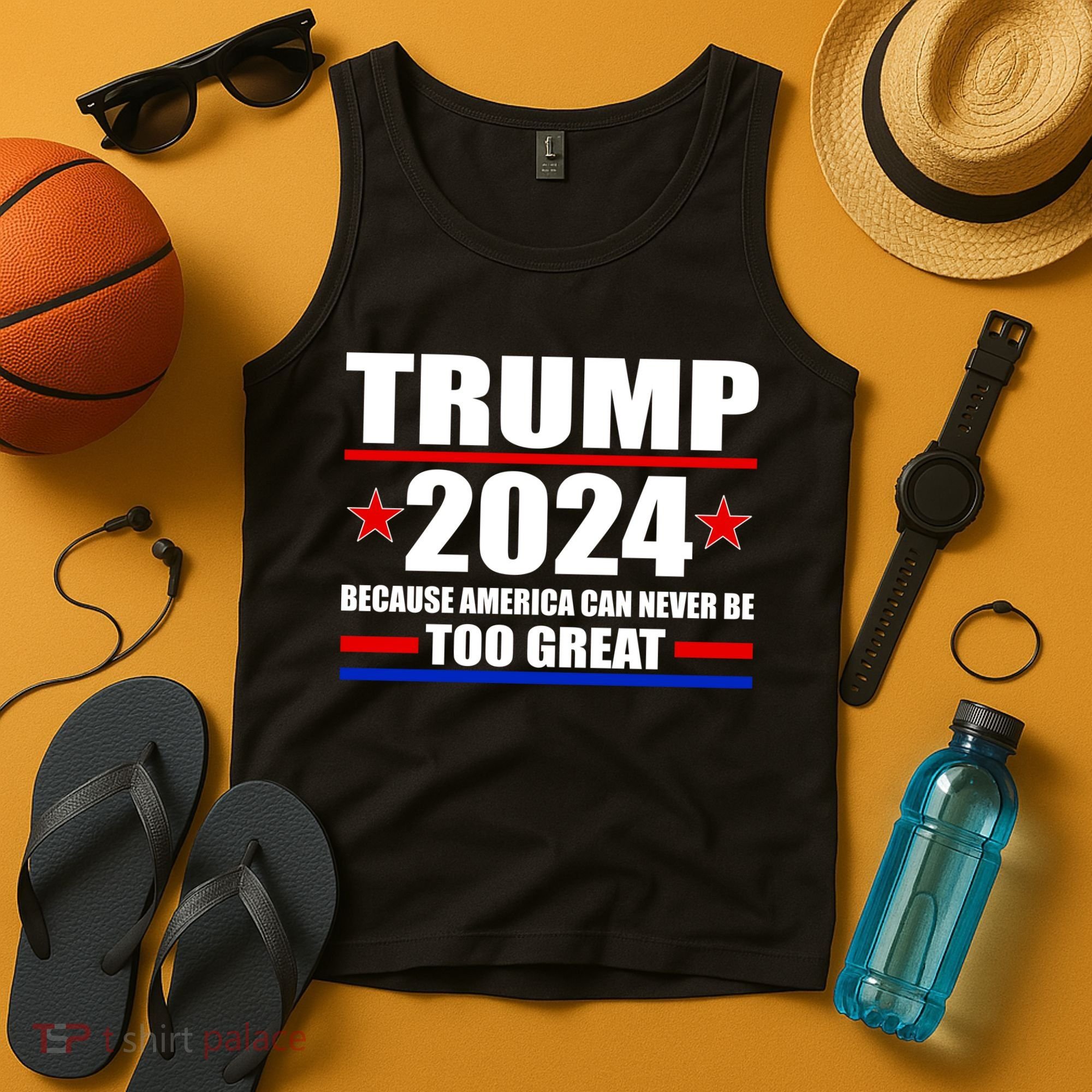 Trump 2024 Because America Can Never Be Too Great Tank Top