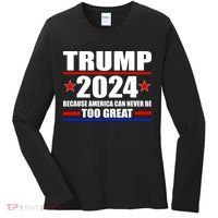Trump 2024 Because America Can Never Be Too Great Women's Long Sleeve Shirt thumb 0