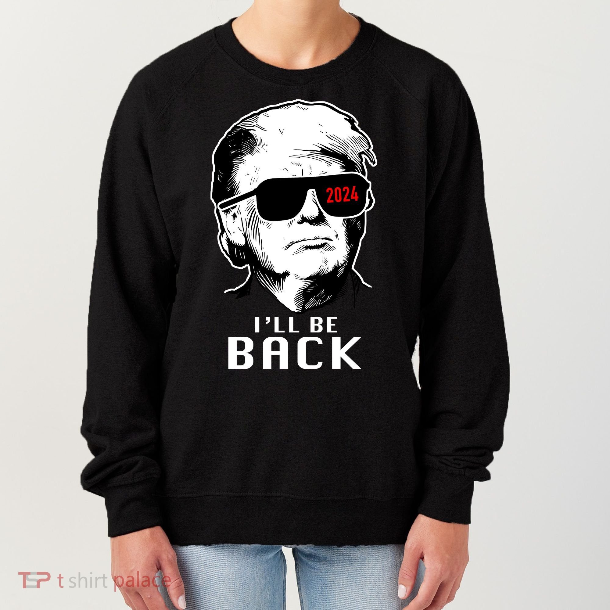 Trump 2024 I'll Be Back Women's Sweatshirt
