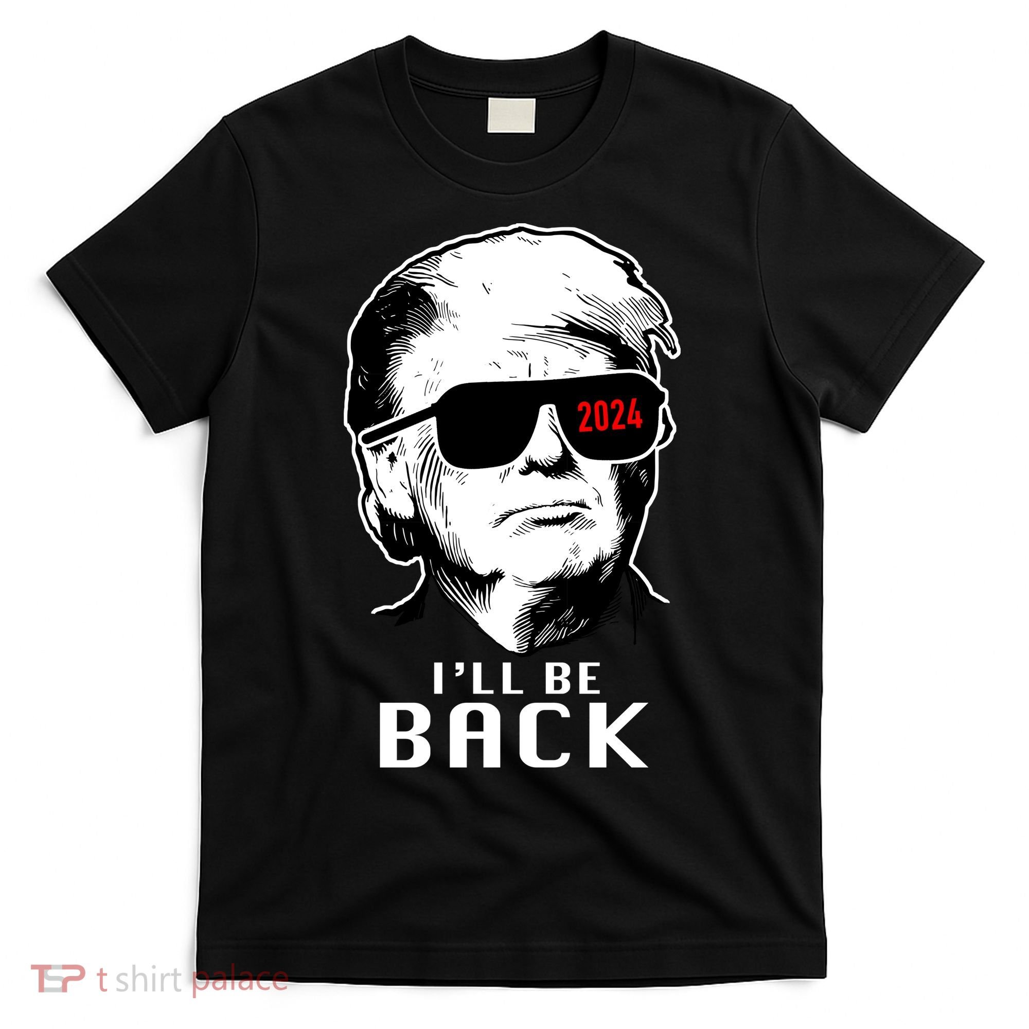 Trump 2024 I'll Be Back T-Shirt