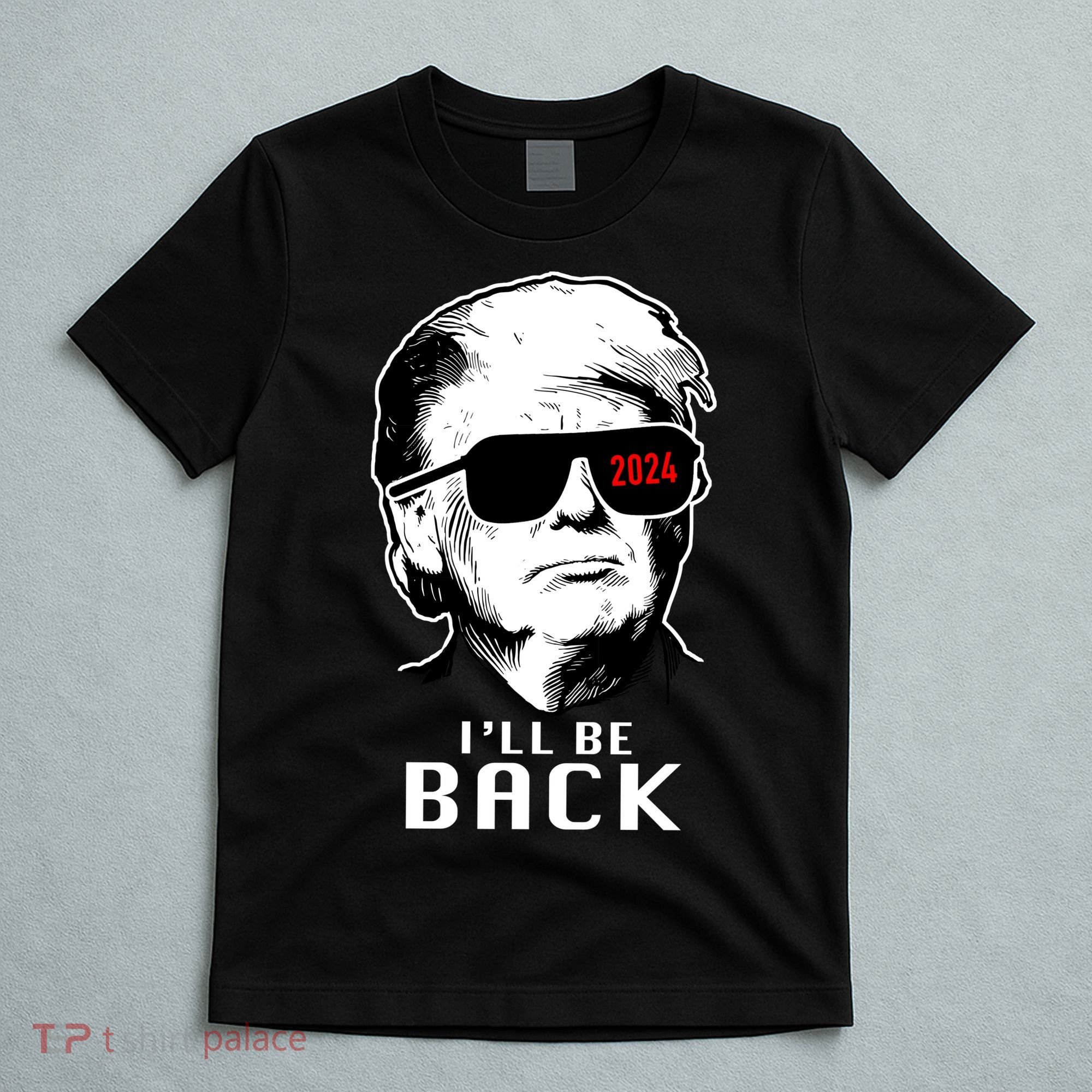 Trump 2024 I'll Be Back T-Shirt
