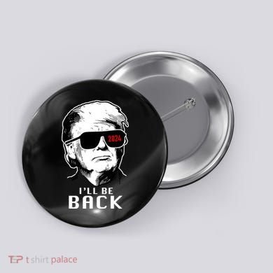 Trump 2024 I'll Be Back Button