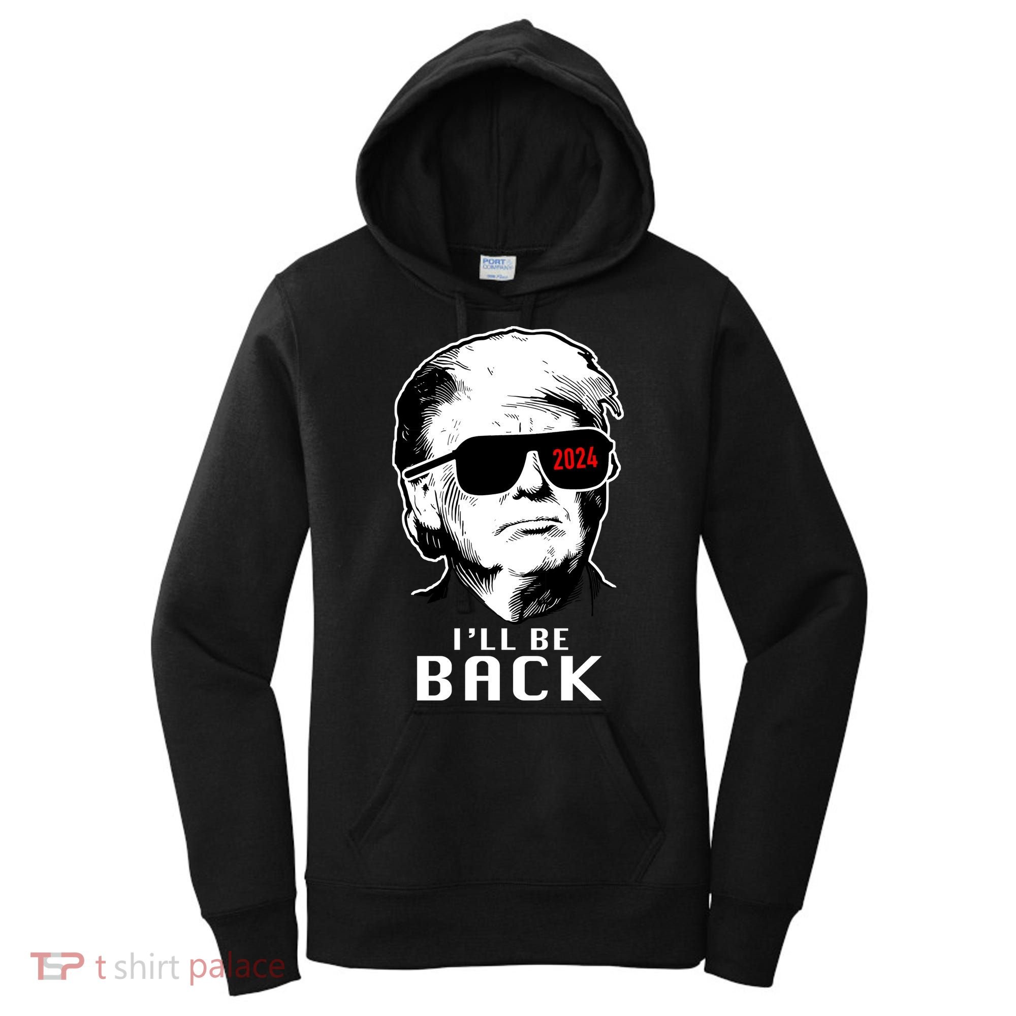 Trump 2024 I'll Be Back Women's Hoodie