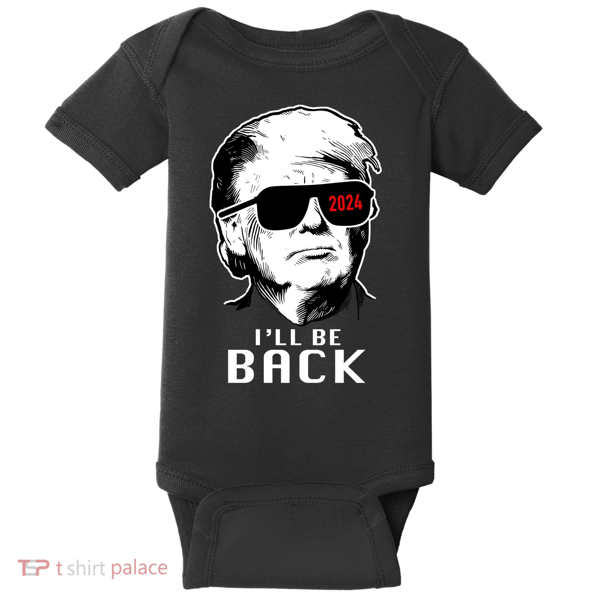 Trump 2024 I'll Be Back Baby Bodysuit