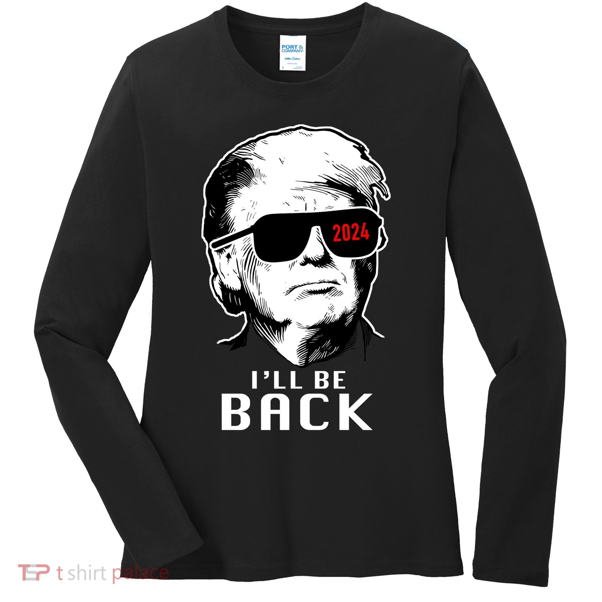 Trump 2024 I'll Be Back Women's Long Sleeve Shirt
