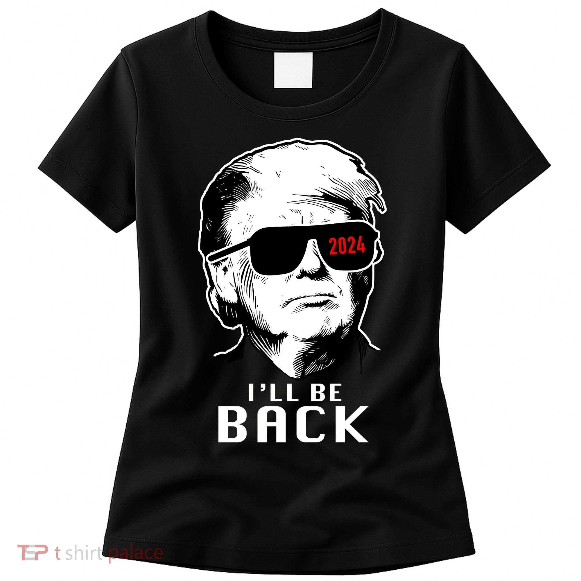 Trump 2024 I'll Be Back Women's T-Shirt
