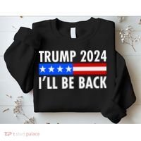 Trump 2024 I'll Be Back US Flag logo Sweatshirt thumb 2