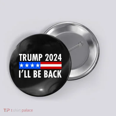 Trump 2024 I'll Be Back US Flag logo Button