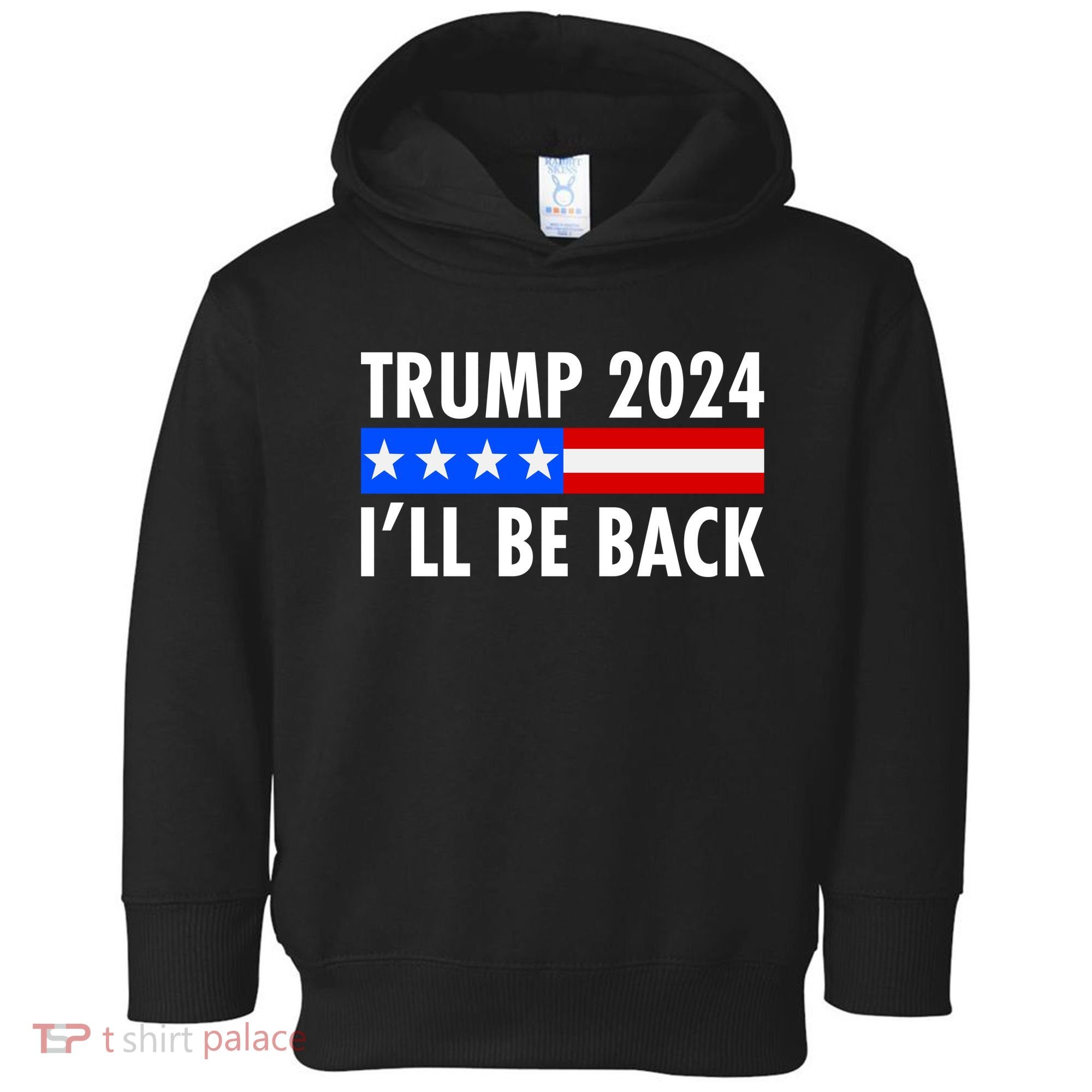 Trump 2024 I'll Be Back US Flag logo Toddler Hoodie