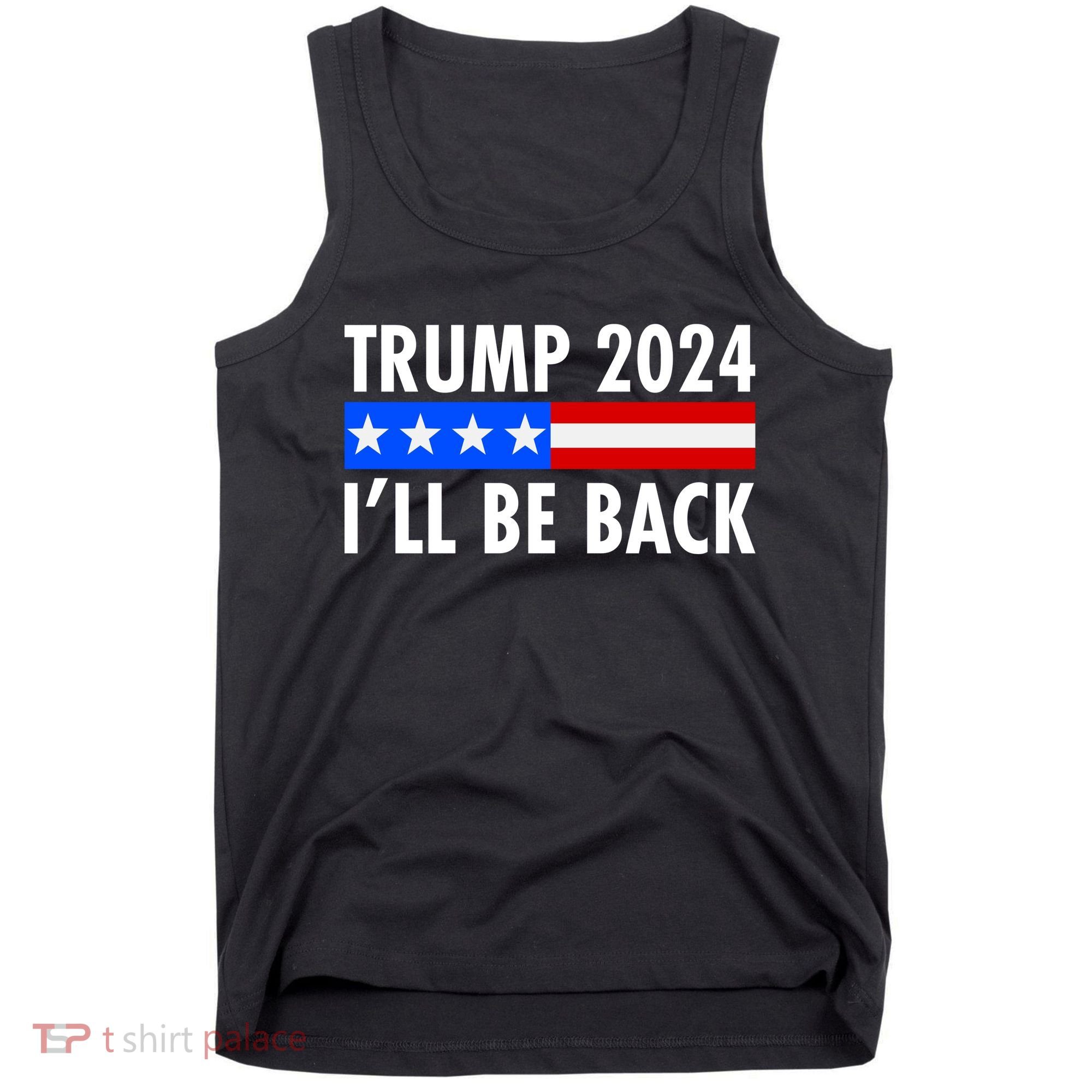 Trump 2024 I'll Be Back US Flag logo Tank Top
