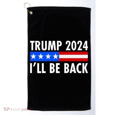Trump 2024 I'll Be Back US Flag logo Golf Towel