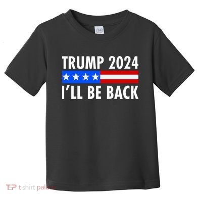 Trump 2024 I'll Be Back US Flag logo Toddler T-Shirt