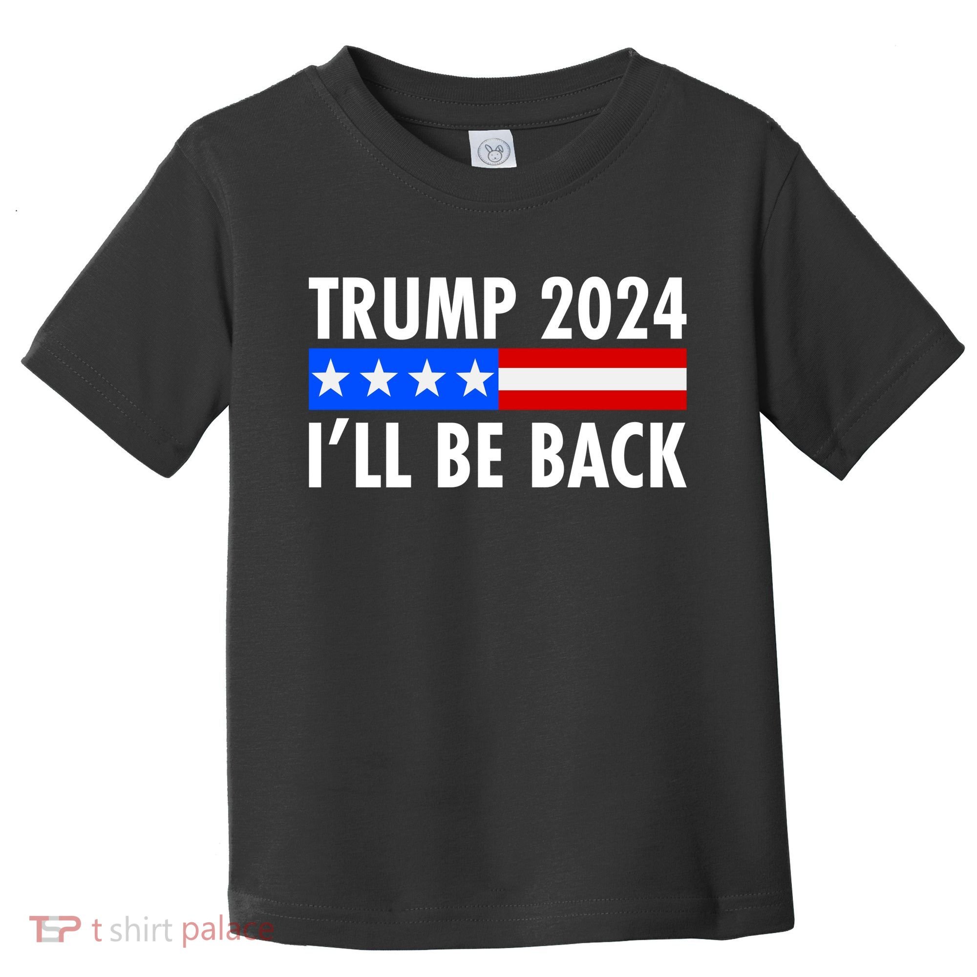 Trump 2024 I'll Be Back US Flag logo Toddler T-Shirt