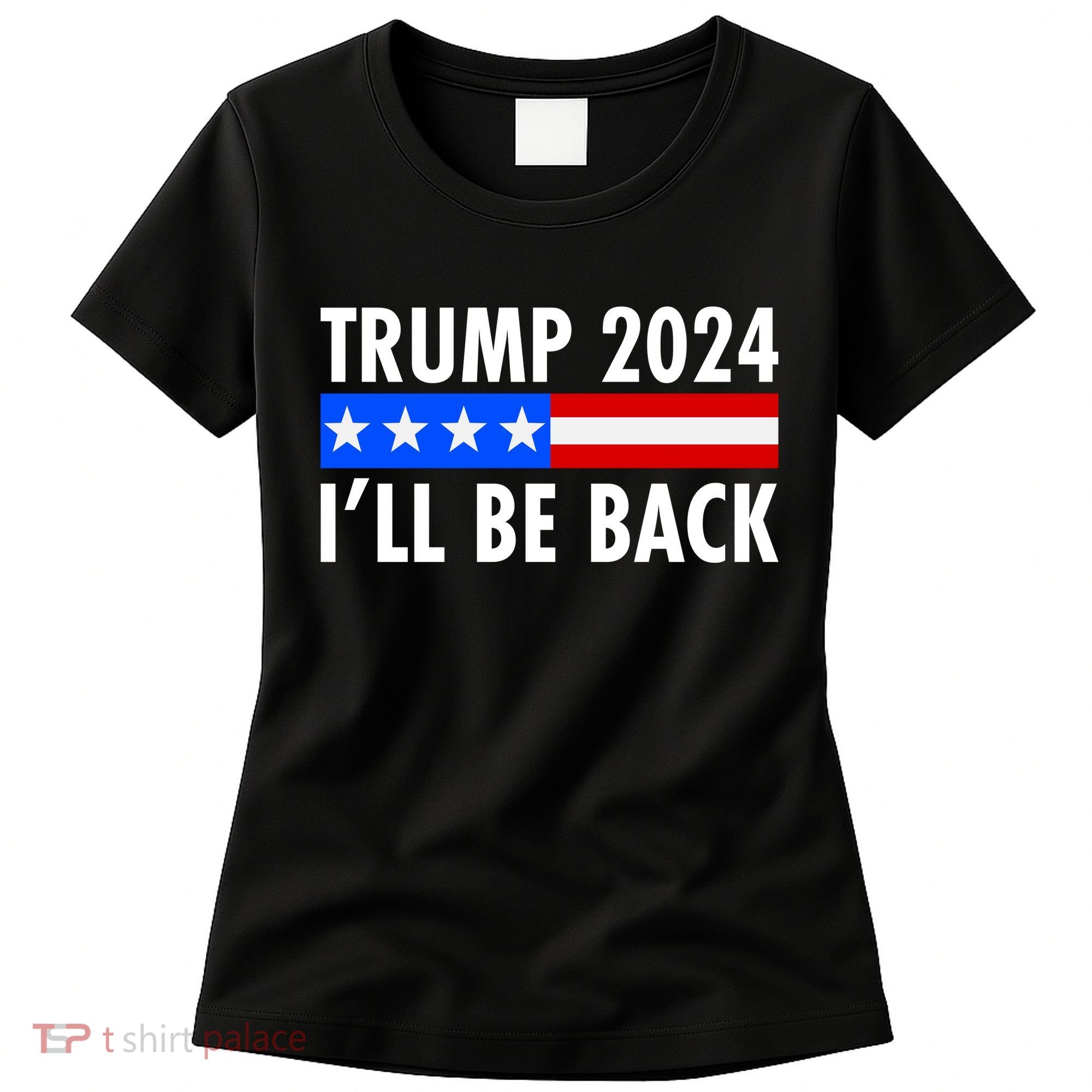 Trump 2024 I'll Be Back US Flag logo Women's T-Shirt