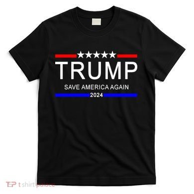 Trump 2024 Save America T-Shirt
