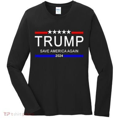 Trump 2024 Save America Women's Long Sleeve Shirt