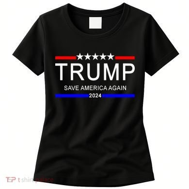 Trump 2024 Save America Women's T-Shirt