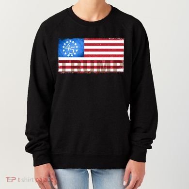Trump 45 Betsy Ross 13 Original Colonies Flag Women's Sweatshirt