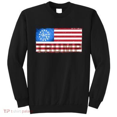 Trump 45 Betsy Ross 13 Original Colonies Flag Sweatshirt