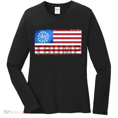 Trump 45 Betsy Ross 13 Original Colonies Flag Women's Long Sleeve Shirt