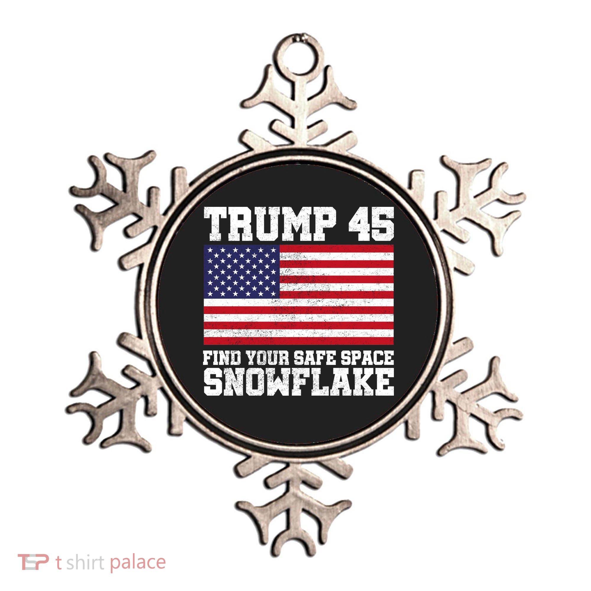 Trump 45 Find Your Safe Place Snowflake Ornament