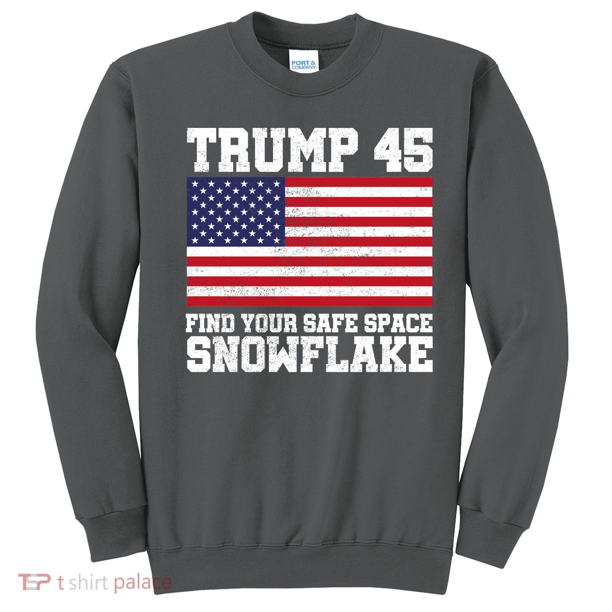 Trump 45 Find Your Safe Place Snowflake Sweatshirt