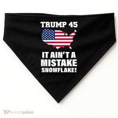 Trump 45 It Ain't A Mistake Snowflake USA-Made Doggie Bandana