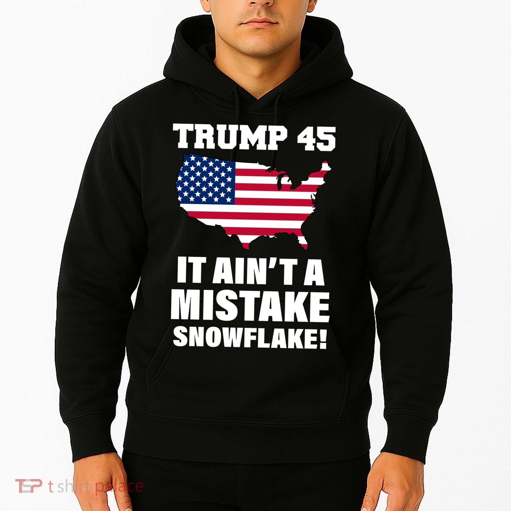 Trump 45 It Ain't A Mistake Snowflake Hoodie