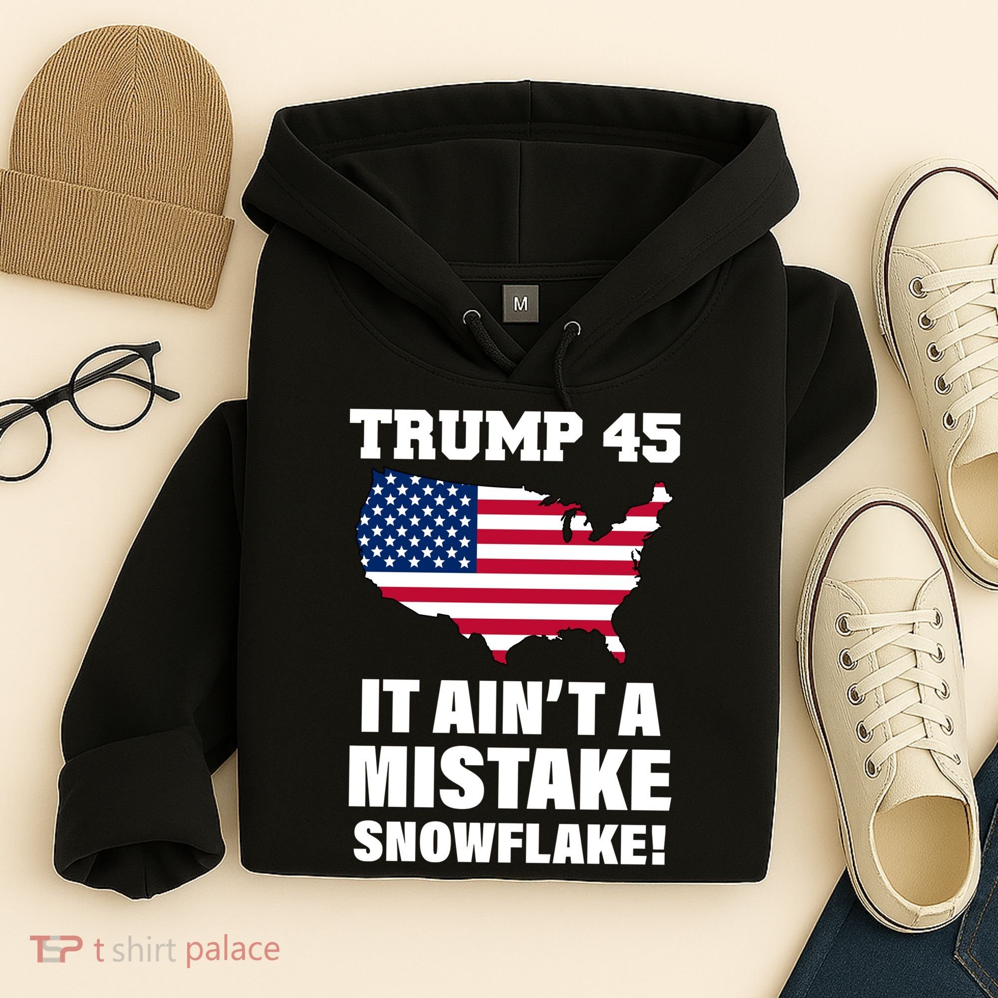 Trump 45 It Ain't A Mistake Snowflake Hoodie