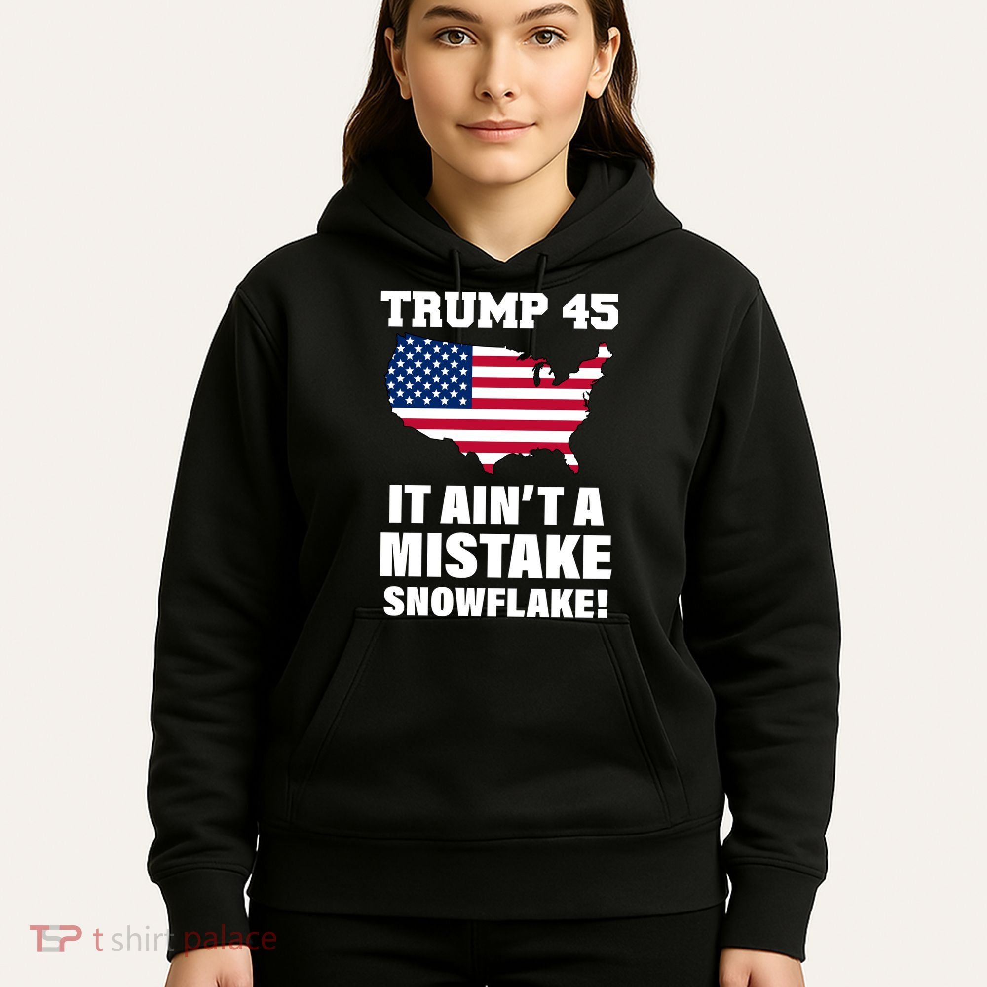 Trump 45 It Ain't A Mistake Snowflake Hoodie