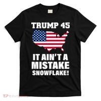 Trump 45 It Ain't A Mistake Snowflake T-Shirt thumb 0